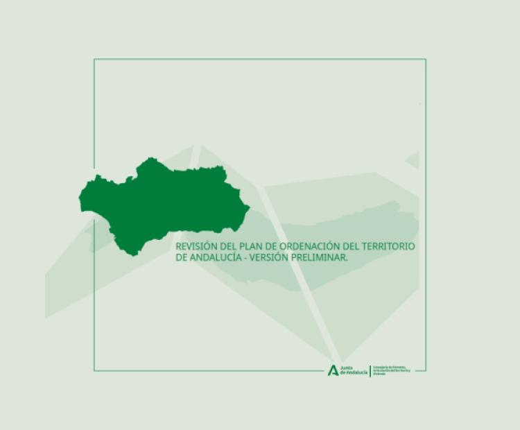 Información pública de la Revisión del Plan de Ordenación del Territorio de Andalucía - Versión Preliminar